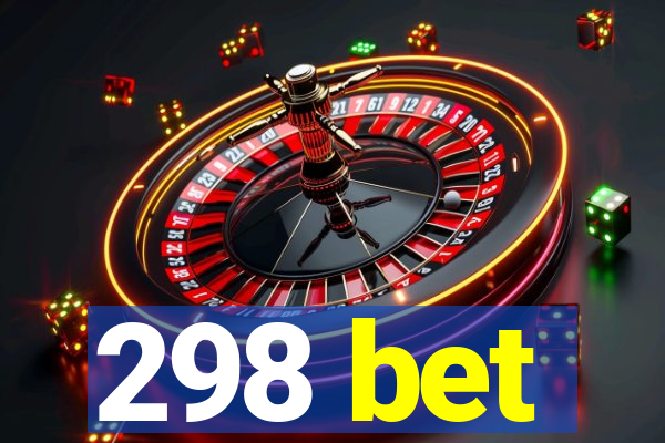 298 bet